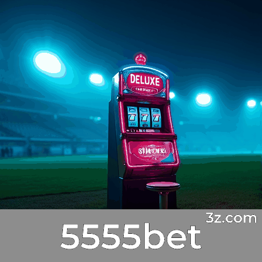 5555bet: Bônus Imbatíveis e Ofertas Exclusivas